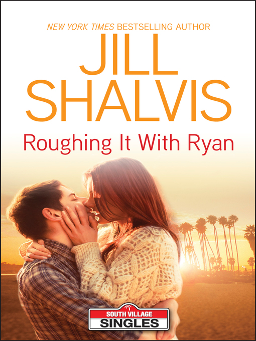 Title details for Roughing it with Ryan by Jill Shalvis - Available